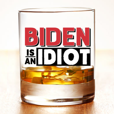 Biden is an Idiot Glass