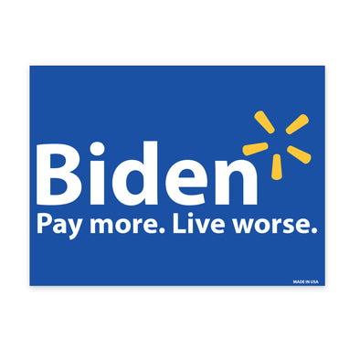 Biden Pay More Live Worse Magnet