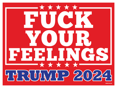 F*ck Your Feelings Trump 2024 Magnet