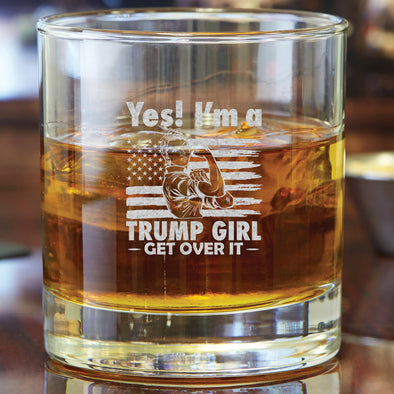 Yes I'm A Trump Girl Get Over It Glass
