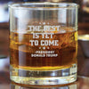 The Best Is Yet To Come - President Donald Trump Glass